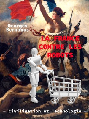 cover image of La France contre les robots--civilisation et technologie